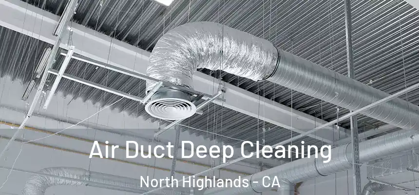  Air Duct Deep Cleaning North Highlands - CA