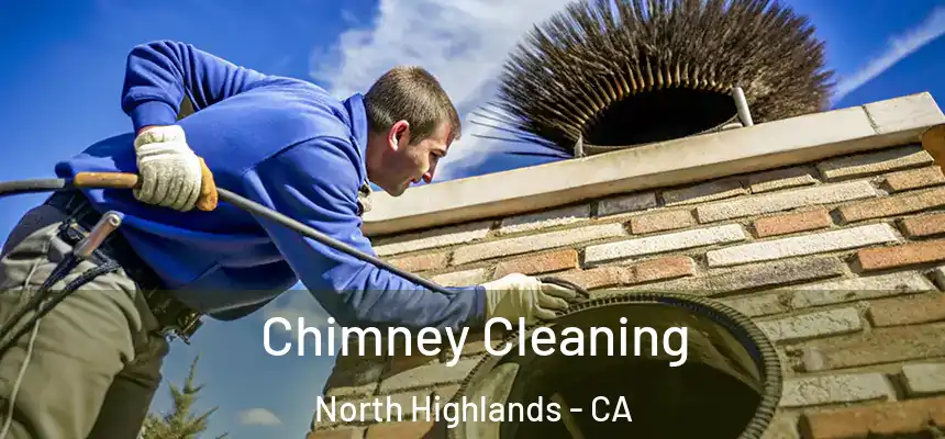 Chimney Cleaning North Highlands - CA