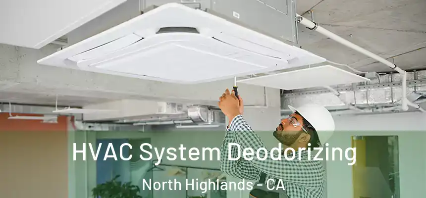 HVAC System Deodorizing North Highlands - CA