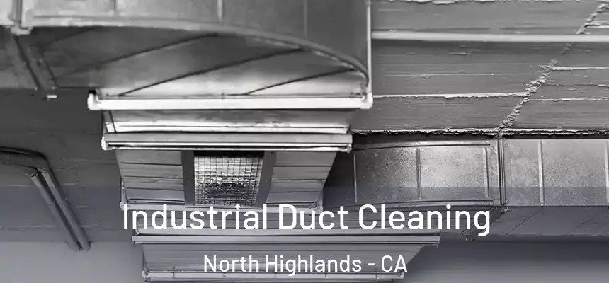 Industrial Duct Cleaning North Highlands - CA