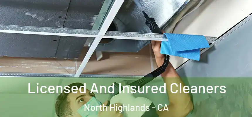 Licensed And Insured Cleaners North Highlands - CA