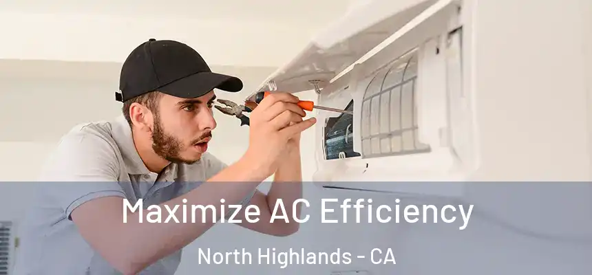  Maximize AC Efficiency North Highlands - CA