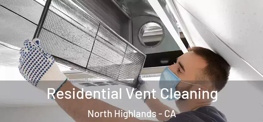  Residential Vent Cleaning North Highlands - CA